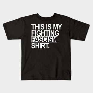 This is my fighting fascism shirt Kids T-Shirt